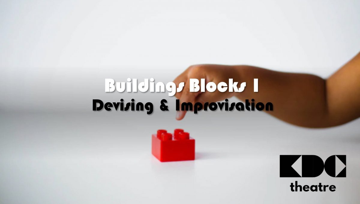 KDC Building Blocks Devising & Improvisation